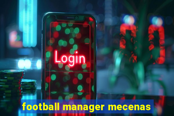 football manager mecenas